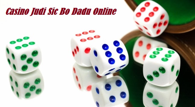 Casino Judi Sic Bo Dadu Online